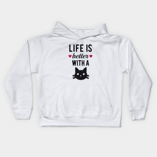 Life is better with a cat, text design, word art Kids Hoodie